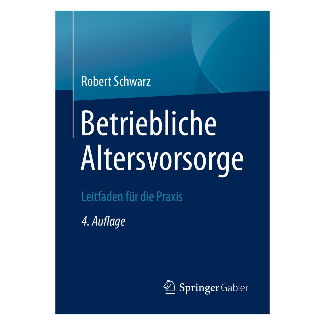 Springer Schwarz:Betriebliche Altersvorsorge (Deutsch, Softcover, Robert Schwarz) (43018924)