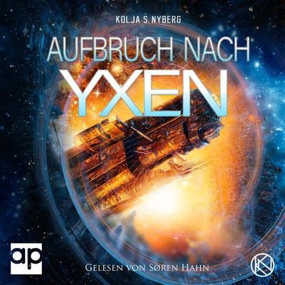 Aufbruch nach Yxen - Kolja S. Nyberg, Audio, 9783987472602