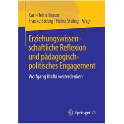 Erziehungswissenschaftliche Reflexion und pädagogisch-politisches Engagement, Fachbücher von Karl-Heinz Braun, Heinz Stübig, Frauke Stübig