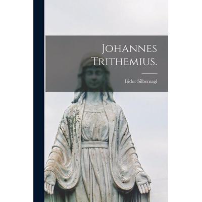 Johannes Trithemius., Taschenbuch von Isidor Silbernagl, British Library, Historical Print Editions, 978-1-01-867518-3