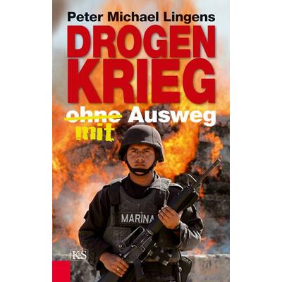 Drogenkrieg ohne/mit Ausweg, Gebundene Ausgabe von Peter Michael Lingens, Kremayr & Scheriau