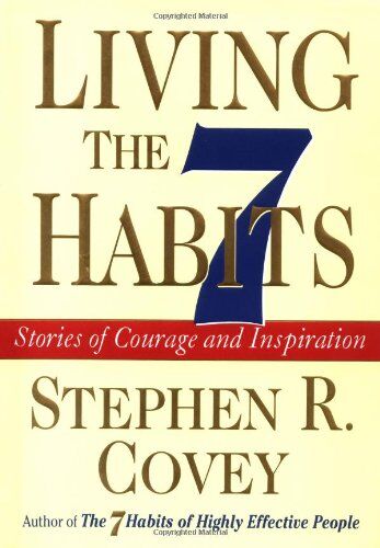 Covey, Stephen R. - Living the 7 Habits: The Courage to Change: Stories of Courage and Inspiration - Preis vom 15.10.2026 23:06:25 h