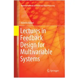 Lectures in Feedback Design for Multivariable Systems, Fachbücher von Alberto Isidori