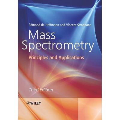 Mass Spectrometry - Principles and Applications 3e, Taschenbuch von Edmond de Hoffmann,Vincent Stroobant, John Wiley & Sons, 978-0-470-03311-1