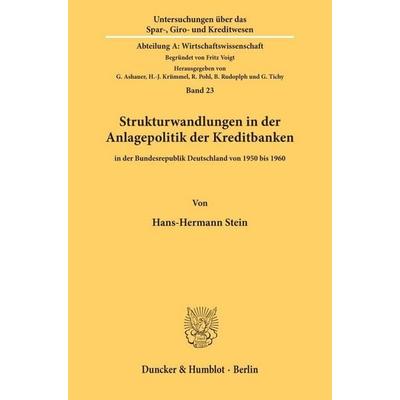 Strukturwandlungen in der Anlagepolitik der Kreditbanken, Taschenbuch von Hans-Hermann Stein, Duncker & Humblot, 978-3-428-01460-6