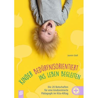 Kinder bedürfnisorientiert ins Leben begleiten, Taschenbuch von Jasmin Gödl, Verlag an der Ruhr, 978-3-8346-6738-0