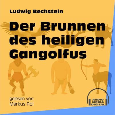 Der Brunnen des heiligen Gangolfus - Ludwig Bechstein, Audio, 9783991550488