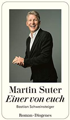 Martin Suter - Einer von euch: Bastian Schweinsteiger - Preis vom 12.10.2026 11:37:12 h
