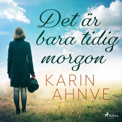 Det är bara tidig morgon - Karin Ahnve, Audio, 9788726205855