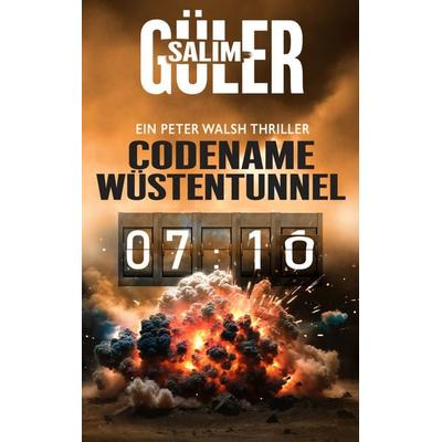 Codename Wüstentunnel - Ein Peter Walsh Thriller, Taschenbuch von Salim Güler, Edition Reichenbach