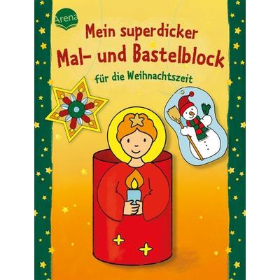 Mein superdicker Mal- und Bastelblock für die Weihnachtszeit, Taschenbuch von Corina Beurenmeister, Arena, 978-3-401-71916-0