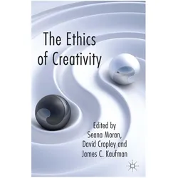 The Ethics of Creativity, Fachbücher von J. Kaufman, S. Moran, D. Cropley