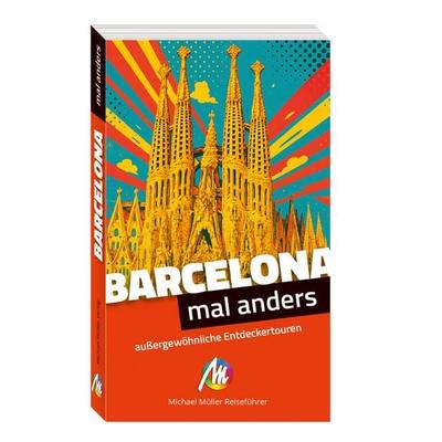 MICHAEL MÜLLER Reiseführer Barcelona - mal anders, Taschenbuch von Frank Feldmeier, Michael Müller Verlag, 978-3-96685-645-4