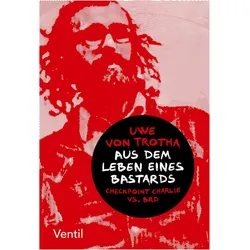 von Trotha:Aus dem Leben eines Bastards, Sachbücher von Uwe von Trotha