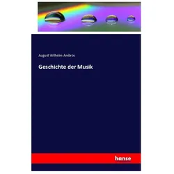 Geschichte der Musik, Fachbücher von August Wilhelm Ambros