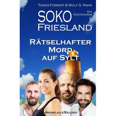 SOKO FRIESLAND - Rätselhafter Mord auf Sylt - Ein Küsten-Krimi, Taschenbuch von Tomos Forrest,Wolf G. Rahn, Epubli, 978-3-7575-0826-5