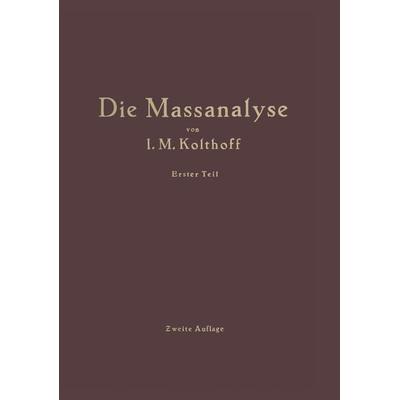 Die Theoretischen Grundlagen der Massanalyse, Taschenbuch von J.M. Kolthoff,H. Menzel, Springer Berlin, 978-3-642-47219-0