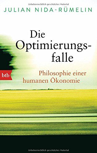 Julian Nida-Rümelin - Die Optimierungsfalle: Philosophie einer humanen Ökonomie - Preis vom 09.10.2026 07:28:09 h