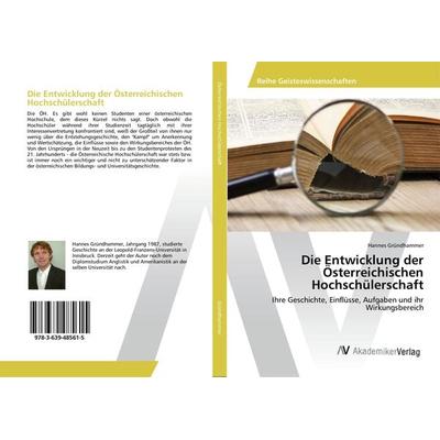 Die Entwicklung der Österreichischen Hochschülerschaft, Taschenbuch von Hannes Gründhammer, AV Akademikerverlag, 978-3-639-48561-5