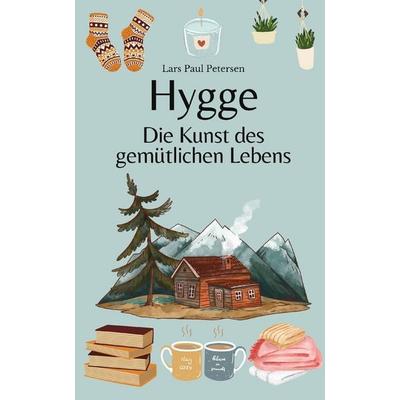 Hygge, Taschenbuch von Lars Paul Petersen, Independently Published