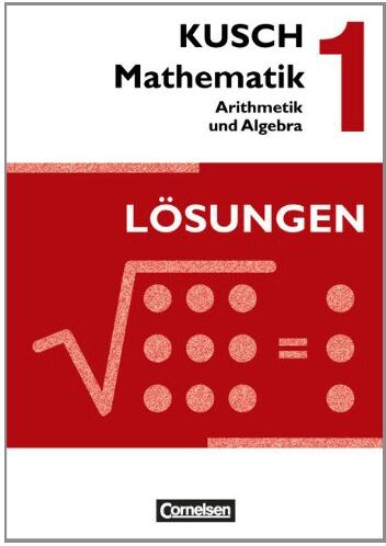 Sandra Bödeker - Kusch: Mathematik - Neubearbeitung 2013: Band 1 - Arithmetik und Algebra: Aufgabensammlung mit Lösungen - Preis vom 18.10.2026 15:28:09 h