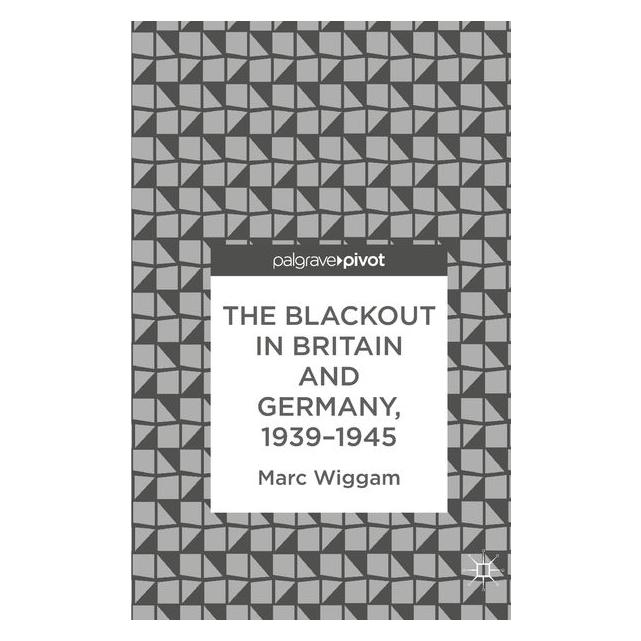 Springer Wiggam:The Blackout in Britain and Germ (Englisch, Hardcover, Marc Wiggam) (9783319754703)