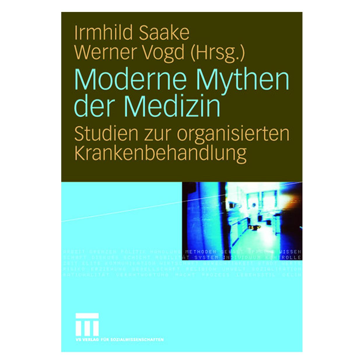 VS Moderne Mythen der Medizin (Deutsch, Softcover, Irmhild Saake, Werner Vogd) (7304110)