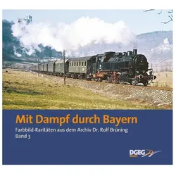 Mit Dampf durch Bayern, Ratgeber von Rolf Brüning