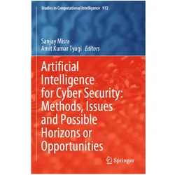 Artificial Intelligence for Cyber Security: Methods, Issues and Possible Horizons or Opportunities, Fachbücher von Sanjay Misra, Amit Kumar Tyagi