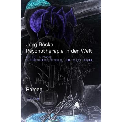 Psychotherapie in der Welt, Taschenbuch von Jörg Röske, Epubli, 978-3-7418-4031-9