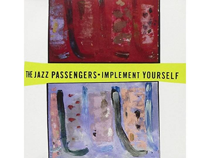 The Jazz Passengers - The Jazz Passengers: Implement Your
