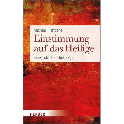 Einstimmung auf das Heilige, Gebundene Ausgabe von Michael Fishbane, Herder, 978-3-451-38980-1