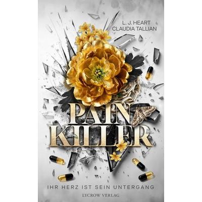 Painkiller, Taschenbuch von Claudia Tallian,L.J. Heart, Nova MD, 978-3-690-28532-2