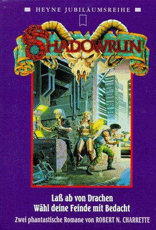Charrette, Robert N. - Shadowrun. Laß ab von Drachen / Wähl deine Feinde mit Bedacht. - Preis vom 11.10.2026 03:10:56 h