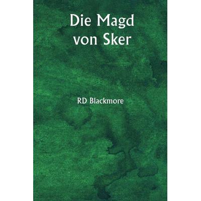 Die Magd von Sker, Taschenbuch von Rd Blackmore, Alpha Editions, 978-93-5881-114-8