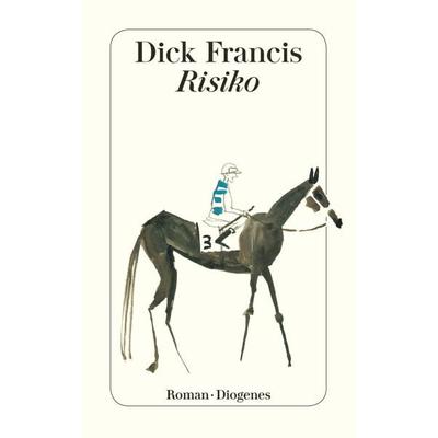 Risiko, Taschenbuch von Dick Francis, Diogenes Verlag AG