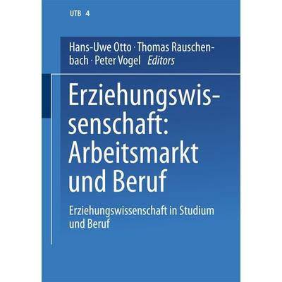Erziehungswissenschaft: Arbeitsmarkt und Beruf, Taschenbuch von , VS Verlag für Sozialwissenschaften, 978-3-663-08028-2