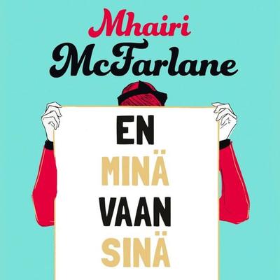 En minä vaan sinä - Mhairi McFarlane, Audio, 9789176331262