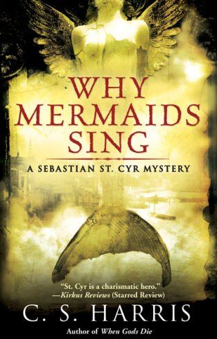 Harris, C. S. - Why Mermaids Sing: A Sebastian St. Cyr Mystery - Preis vom 09.10.2026 07:28:09 h