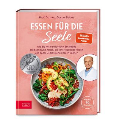 Essen für die Seele, Gebundene Ausgabe von Gustav Dobos, ZS - ein Verlag der Edel Verlagsgruppe, 978-3-96584-420-9