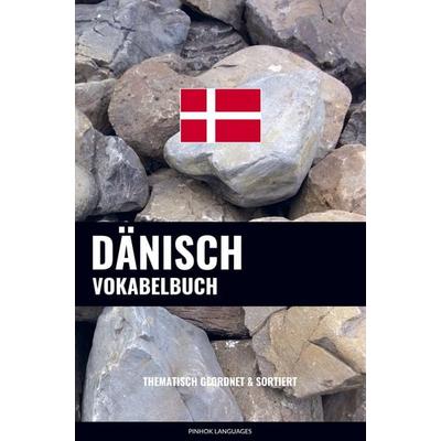 Dänisch Vokabelbuch, Taschenbuch von Pinhok Languages, Sweek, 978-94-036-2957-5