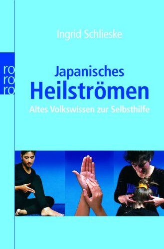 Ingrid Schlieske - Japanisches Heilströmen: Altes Volkswissen zur Selbsthilfe - Preis vom 09.10.2026 07:28:09 h