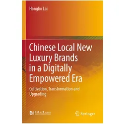 Chinese Local New Luxury Brands in a Digitally Empowered Era, Fachbücher von Hongbo Lai