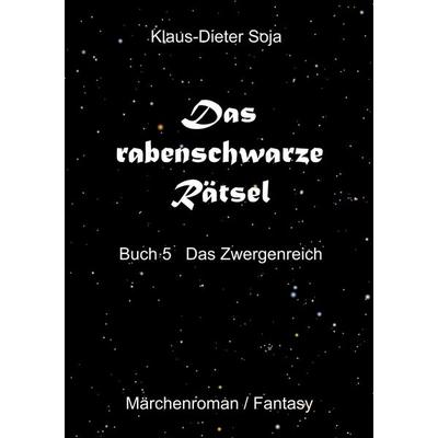 Das rabenschwarze Rätsel, Gebundene Ausgabe von Klaus-Dieter Soja, BoD – Books on Demand, 978-3-7583-6342-9