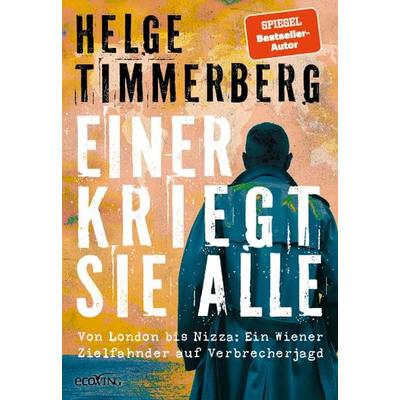 Einer kriegt sie alle, Gebundene Ausgabe von Helge Timmerberg, Ecowing, 978-3-7110-0357-7