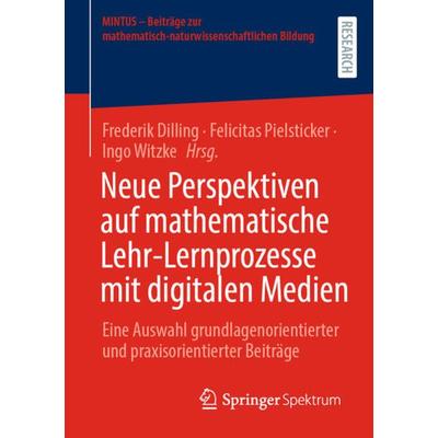 Neue Perspektiven auf mathematische Lehr-Lernprozesse mit digitalen Medien, Taschenbuch von , Springer Fachmedien Wiesbaden GmbH, 978-3-658-36763-3