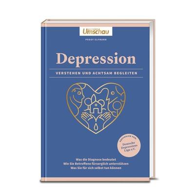 Apotheken Umschau: Depression. Verstehen und achtsam begleiten, Gebundene Ausgabe von Peggy Elfmann, Wort & Bild