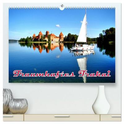 Traumhaftes Trakai (hochwertiger Premium Wandkalender 2026 DIN A2 quer), Kunstdruck in Hochglanz