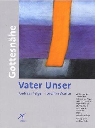 Andreas Felger - Vater Unser. Gottesnähe - Preis vom 11.10.2026 15:43:13 h