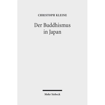 Der Buddhismus in Japan, Taschenbuch von Christoph Kleine, Mohr Siebeck, 978-3-16-154105-6